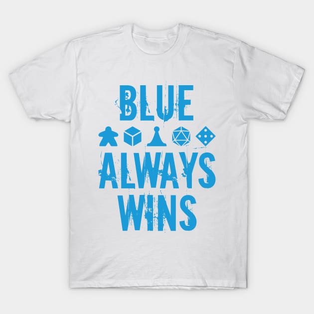 Blue Always Wins T-Shirt by WinCondition